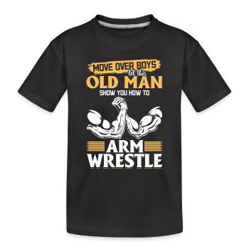 Bras de fer - Laissez ce vieil homme vous montrer comment Ar - T-shirt bio Premium Enfant - noir - Devant