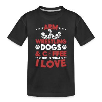 Arm Wrestler Arm Wrestling Dogs Coffee This Is Wha - Kinder Premium Bio T-Shirt - Schwarz - Vorne