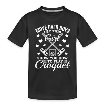 Move over boys let this girl show you how to play - Kinder Premium Bio T-Shirt - Schwarz - Vorne
