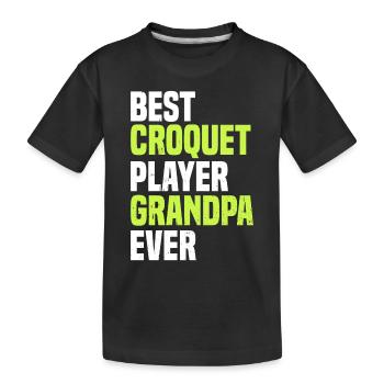 Best Croquet Player Grandpa Ever - Croquet Grandpa - Kids' Premium Organic T-Shirt - black - Front