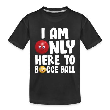 Joueur de boccia - Je ne suis ici que pour la pétanque - T-shirt bio Premium Enfant - noir - Devant