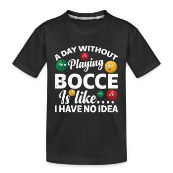 Une journée sans jouer à la pétanque dont je n’ai aucune idée - drôle - T-shirt bio Premium Enfant - noir - Devant