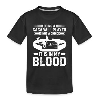 Being A Gagaball Player Is Not A Choice - Gagaball - Kinder Premium Bio T-Shirt - Schwarz - Vorne