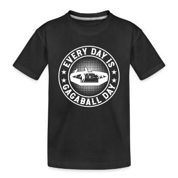 Every Day Is Gagaball Day - Funny Gagaball Saying - Kids' Premium Organic T-Shirt - black - Front