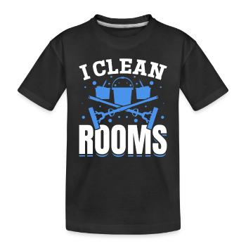 I Clean Rooms - Femme de ménage Femme de ménage Maison Cl - T-shirt bio Premium Enfant - noir - Devant