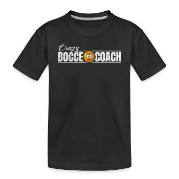 Crazy Bocce Coach - Boccia Player Bocce Ball Playe - Kids' Premium Organic T-Shirt - black - Front