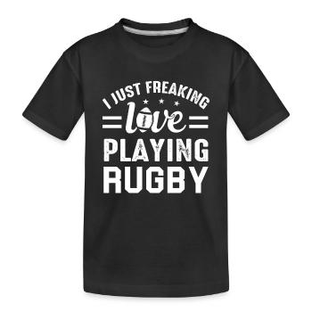 I just freaking love playing Rugby - Rugby Game - Kids' Premium Organic T-Shirt - black - Front