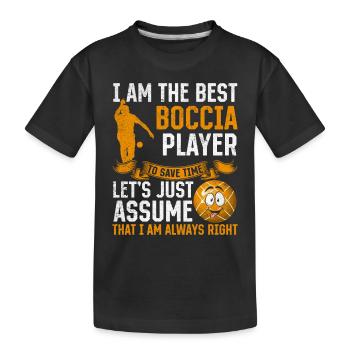 Citations drôles de joueur de pétanque - Je suis le meilleur Boccia p - T-shirt bio Premium Enfant - noir - Devant