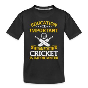 Education is important but playing Cricket is impo - Kids' Premium Organic T-Shirt - black - Front