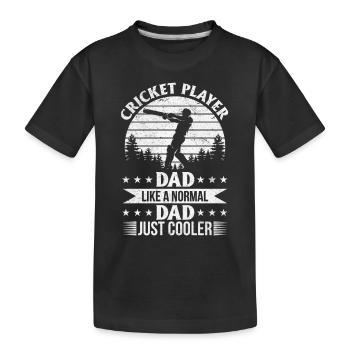 Cricket Player Dad like a normal Dad just cooler - Kinder Premium Bio T-Shirt - Schwarz - Vorne
