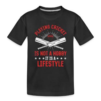 Playing Cricket is not a hobby it is a lifestyle - - Kids' Premium Organic T-Shirt - black - Front