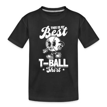 This is my best T-ball shirt Teeball Game - Kids' Premium Organic T-Shirt - black - Front
