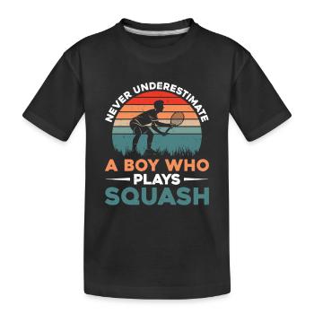 Never underestimate a boy who plays squash - Squas - Kinder Premium Bio T-Shirt - Schwarz - Vorne
