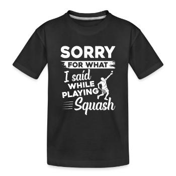 Désolé pour ce que j’ai dit en jouant à Squash Funny S - T-shirt bio Premium Enfant - noir - Devant