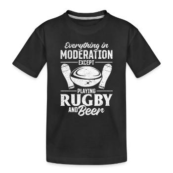 Everything In Moderation Except playing Rugby and - Kinder Premium Bio T-Shirt - Schwarz - Vorne