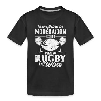 Everything in moderation except playing Rugby and - Kinder Premium Bio T-Shirt - Schwarz - Vorne