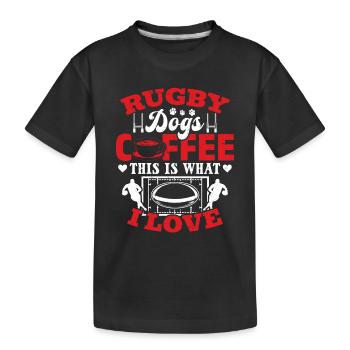 Rugby Dogs Coffee This Is What I Love - Dog Owner - Kinder Premium Bio T-Shirt - Schwarz - Vorne