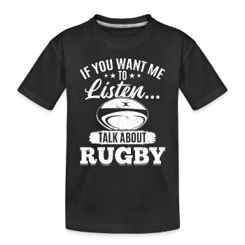 Si vous voulez que je vous écoute... Parler de Rugby - T-shirt bio Premium Enfant - noir - Devant