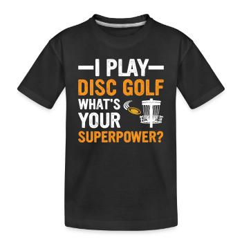 Je joue au disc golf, quel est votre superpouvoir - Disc Gol - T-shirt bio Premium Enfant - noir - Devant