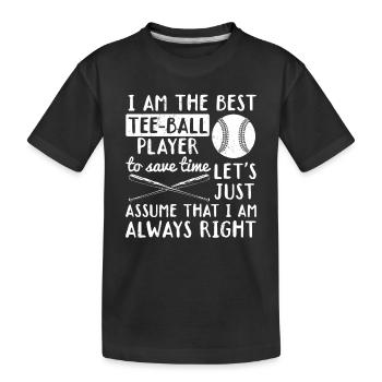 I am the best Tee-ball player - Funny Teeball Quot - Kinder Premium Bio T-Shirt - Schwarz - Vorne