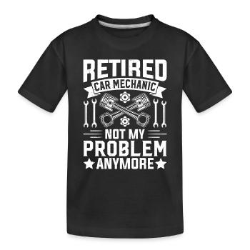 Retired car mechanic not my problem anymore - Kids' Premium Organic T-Shirt - black - Front