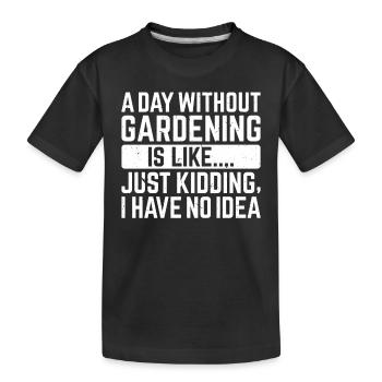 Une journée sans jardinage, c’est comme plaisanter - Gar - T-shirt bio Premium Enfant - noir - Devant