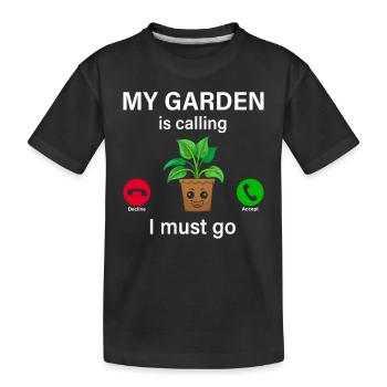 My Garden is calling I must go - Funny Gardening - Kids' Premium Organic T-Shirt - black - Front