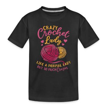 Crazy crochet lady Crocheting Girl Crochet Lady - Kinder Premium Bio T-Shirt - Schwarz - Vorne