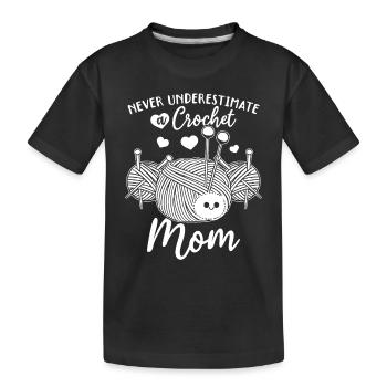 Mama Crochet - Never underestimate a crochet mom - Kinder Premium Bio T-Shirt - Schwarz - Vorne