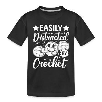 Funny Crochet Ideas - Easily Distracted By Crochet - Kinder Premium Bio T-Shirt - Schwarz - Vorne