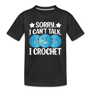 Dictons de crochet drôles - Désolé je ne peux pas parler je croche - T-shirt bio Premium Enfant - noir - Devant