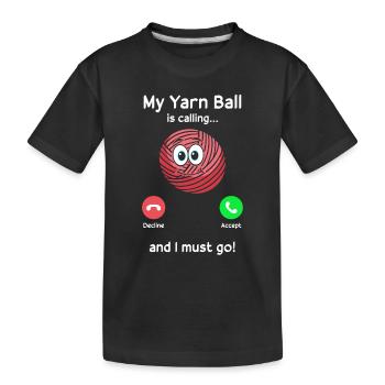 My Yarn Ball is calling... and i must go - Funny C - Kids' Premium Organic T-Shirt - black - Front