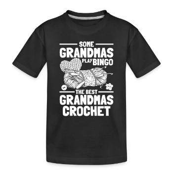 Some grandmas play bingo the best grandmas crochet - Kinder Premium Bio T-Shirt - Schwarz - Vorne