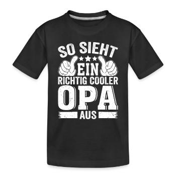 So sieht ein richtig cooler Opa aus - Opa Großvate - Kinder Premium Bio T-Shirt - Schwarz - Vorne