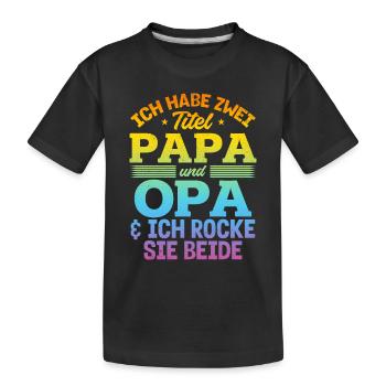 I have two tracks Dad and Grandpa & I rock them b - Kids' Premium Organic T-Shirt - black - Front