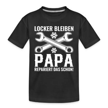 Locker bleiben Papa repariert das schon - Vatertag - Kinder Premium Bio T-Shirt - Schwarz - Vorne