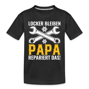 Locker bleiben Papa repariert das - Vatertag Lusti - Kinder Premium Bio T-Shirt - Schwarz - Vorne