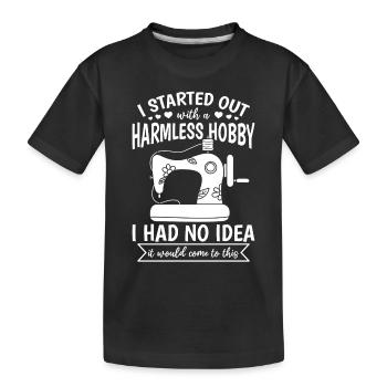 I started out with a harmless hobby - Funny Sewing - Kinder Premium Bio T-Shirt - Schwarz - Vorne