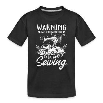 Warning can spontaneously talk about sewing - Funn - Kids' Premium Organic T-Shirt - black - Front