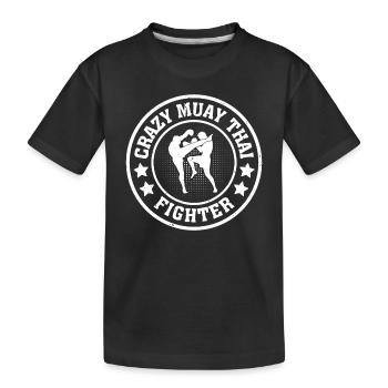 Crazy Muay Thai Fighter - Muay Thai - Kids' Premium Organic T-Shirt - black - Front