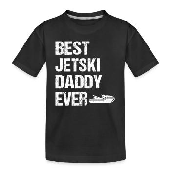 Best jetski Daddy Ever - Jetski Racing Jetski Dadd - Kinder Premium Bio T-Shirt - Schwarz - Vorne