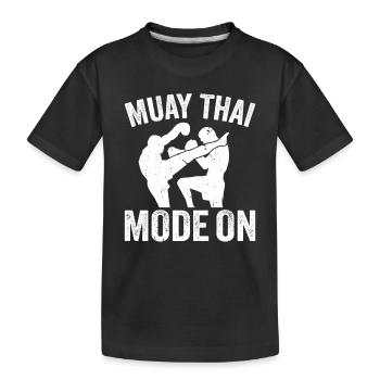 Muay Thai Mode On - Thai Boxing Muay Thai - Kids' Premium Organic T-Shirt - black - Front
