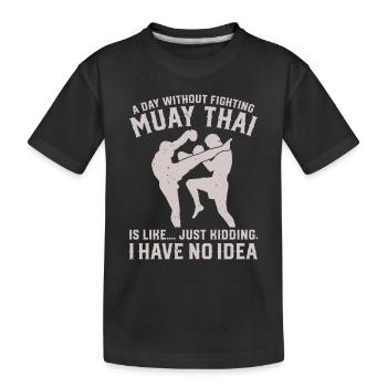 Une journée sans combattre de Muay Thai, c’est comme... juste - T-shirt bio Premium Enfant - noir - Devant