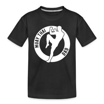 Muay Thai Dad Muay Thai Fighter Daddy - Kids' Premium Organic T-Shirt - black - Front
