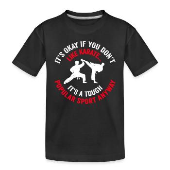 Karate Quotes Karate Sayings Karate Fighter - Kinder Premium Bio T-Shirt - Schwarz - Vorne