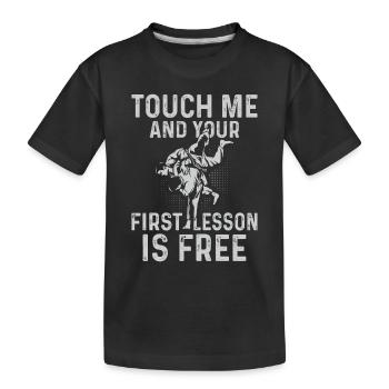 Touch me and your first lesson is free - Funny Jiu - Kids' Premium Organic T-Shirt - black - Front
