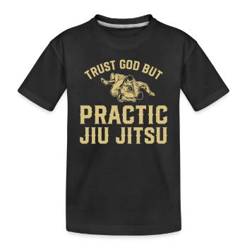 Funny Jiu Jitsu - Trust God But Practice Jiu Jitsu - Kids' Premium Organic T-Shirt - black - Front