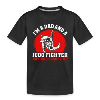 I'm a Dad and a Judo Fighter nothing scares me - D - Kids' Premium Organic T-Shirt - black - Front