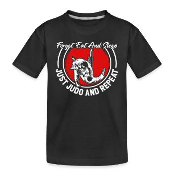 Oublier, manger et dormir, juste Judo et répéter - Judo f - T-shirt bio Premium Enfant - noir - Devant
