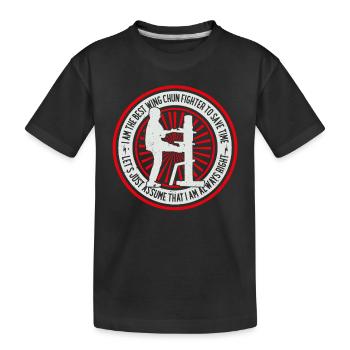 Funny Wing Chun - I am the best Wing Chun Fighter - Kids' Premium Organic T-Shirt - black - Front
